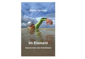 „Im Element – Geschichten vom Schwimmen“ von Martin Tschepe