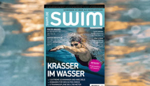 Extremschwimmen, Flossen, Kälte | Die Themen der neuen SWIM-Ausgabe