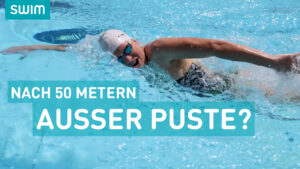 SWIM Technik | Nach 50 Metern außer Puste? Das muss nicht sein!