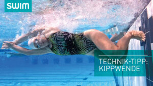 SWIM Technik | So gelingt die perfekte Kippwende